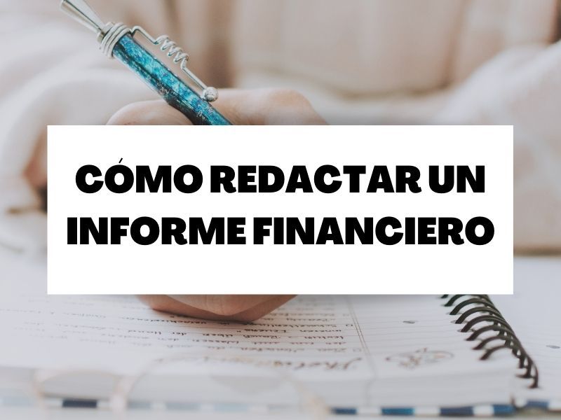 Elementos clave para la redacción de un informe financiero